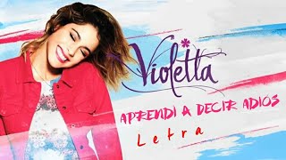 Violetta 3 quotAprendí a Decir Adiósquot quotLetraquot [upl. by Squire]