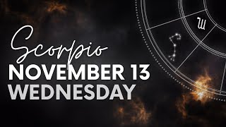 Scorpio  Daily Horoscope  November 13 2024 [upl. by Romonda742]