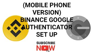 BINANCE GOOGLE AUTHENTICATOR SET UP MOBILE PHONE [upl. by Adlih84]