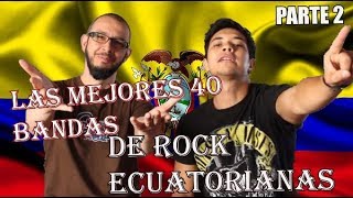 Las 40 Mejores bandas de Rock Ecuatoriano Parte 2 de 3 [upl. by Frederique493]