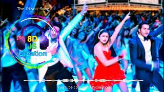 The Disco Song 8D Audio  Student of The Year  Sidharth Malhotra Alia Bhatt Varun Dhawan [upl. by Airtemak]