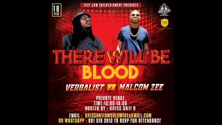 THERE WILL BE BLOOD BATTLES  MALCOM ZEE VS VERBALIST [upl. by Chinua973]