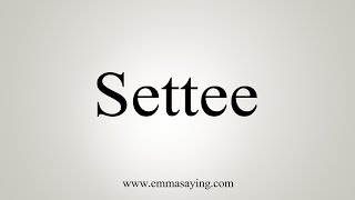 How To Say Settee [upl. by Pearson628]