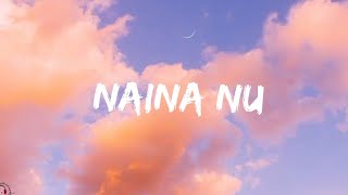 Jassi Gill  Naina Nu Lyrics Video [upl. by Melitta734]