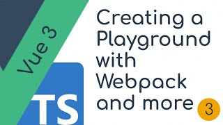 Playground for our Components Setting up Webpack and Bable Vue 3 typescript component  part 3 [upl. by Sonni]