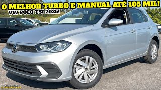 VW POLO TSI 2025  A MELHOR OPÇÃO PRA QUEM PROCURA UM HATCH TURBO E MANUAL ATÉ 105K CONFIRA [upl. by Roch]