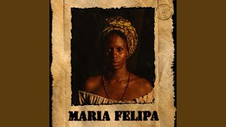 Maria Felipa [upl. by Tuhn]