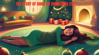 THE STORY OF ANNA ON CHRISTMAS EVE [upl. by Arym]