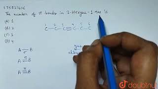 The number of pibonds in 3Hexyne1ene is  CLASS 11  BASIC PRINCIPLES AND TECHNIQUES IN ORG [upl. by Leasim75]