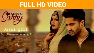 Full song  kah gai sorry  Jassi gill  Shehnaaz Kaur gill  New Punjabi song 2020 [upl. by Sidwel]