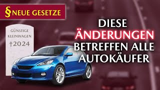 Goodbye günstige Kleinwagen Neue VORSCHRIFTEN amp GESETZE ab Juli 2024 in Kraft getreten [upl. by Mckeon]