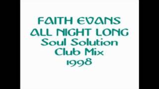 Faith Evans  All Night Long Soul Solution Club Mix [upl. by Lohrman]