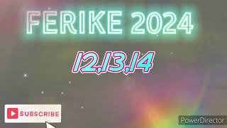 Ferike 2024 121314 [upl. by Enairb]