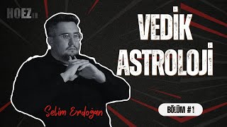 Vedik Astroloji 1bölüm  Selim Erdoğan Kim [upl. by Oicirbaf]