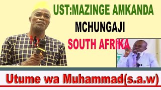 Ustadh Mazinge Amchakaza Mchungaji South AfricaUtume wa Mtumie Muhammad saw [upl. by Grizel870]