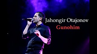 Jahongir Otajonov  Gunohim  Жахонгир Отажонов  Гунохим [upl. by Danby]