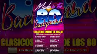 Grandes Exitos De Los 80 y 90 Las Mejores Canciones De Los 80 Classico Canciones 80s [upl. by Nnaassilem]