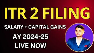 ITR 2 Filling Online 202425  How to file ITR 2 for AY 202425  ITR 2 Filing for Capital Gains [upl. by Nedarb]