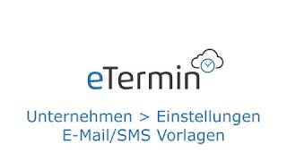 eTermin Unternehmenseinstellungen Email SMS Vorlagen [upl. by Waltner99]