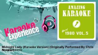 Amazing Karaoke  Midnight Lady Karaoke Version  Originally Performed By Chris Norman [upl. by Gnoht]