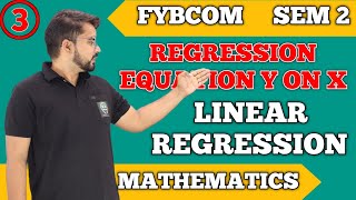 Linear Regression  Regression Equation Y on X  FYBCOM Sem 2 Maths  Mumbai University [upl. by Meldoh431]