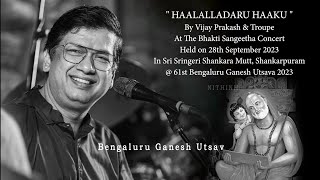 Haalalladaru Haaku  Vijay Prakash  Bengaluru Ganesh Utsav 2024 vijayprakash song bgu [upl. by Kilbride908]