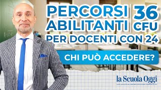 Percorsi abilitanti 36 CFU per docenti con 24 CFU ➡️ chi può accedere [upl. by Kassie]