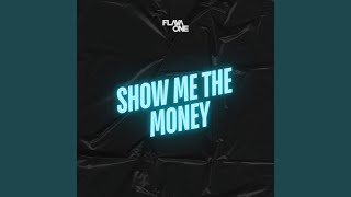 Show Me the Money [upl. by Nayek]