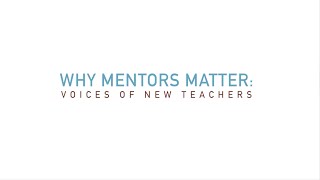 Voices of New Teachers Why Mentors Matter [upl. by Xela]