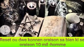 Reset ou dwe konnen oraison sa bien ki se oraison 10 mil homme [upl. by Shreve]