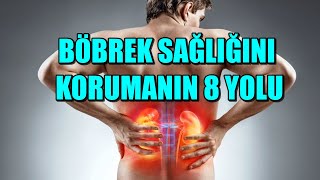 BÖBREK SAĞLIĞINI KORUMANIN 8 YOLU [upl. by Hallagan]