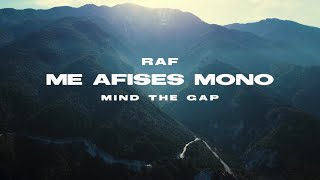 RAF  ME AFISES MONO FEAT MINDTHEGAP OFFICIAL MUSIC VIDEO 4K [upl. by Jennica]