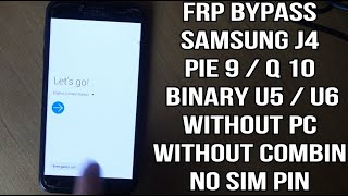 Samsung Galaxy J4 Frp  Pie 9  Q 10  Binary U5  Binary U6  J400 Google Account Without PC [upl. by Yael]