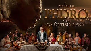 EL APÓSTOL PEDRO Y LA ÚLTIMA CENA 2012 PELÍCULA CRISTIANA COMPLETA [upl. by Manuela147]