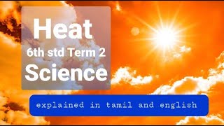 Heat Science l 6th class l Samacheer kalvi l Term 2 Physics l explained in tamil l English medium [upl. by Algernon]