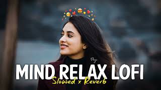 💘TRENDING INSTAGRAM LOFI MASHUP SLOWEDREVERBED  MIND FRESH LOFI SONG  LOFI SONGS 1 [upl. by Asirap973]