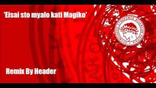 Olympiacos  Eisai sto Myalo Kati Magiko Headers Remix [upl. by Liek670]