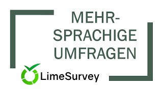 LimeSurvey Umfragen in mehreren Sprachen erstellen [upl. by Zelten]