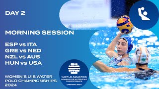 Morning Session  Day 2  World Aquatics Women’s U18 Water Polo Championships 2024 [upl. by Okoyk]