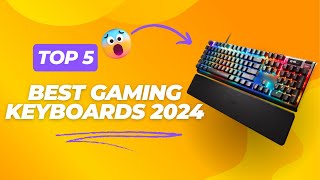 Top 5 Best Gaming Keyboards of 2024 Ultimate Guide [upl. by Rissa]