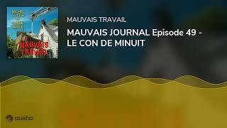 MAUVAIS JOURNAL Episode 49  LE CON DE MINUIT GERARD DE SURESNES [upl. by Areta]