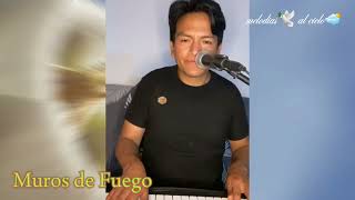 Min Muros de Fuego en vivo ♧melodias🕊 al cielo🌥 [upl. by Jaquith]