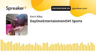 DayOneEntertainment541 Sports made with Spreaker [upl. by Holna]