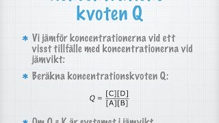 Är systemet i jämvikt Koncentrationskvoten Q gammal [upl. by Gorrono453]