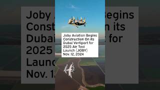 Joby Aviation Begins Construction On its Dubai Vertiport for 2025 Air Taxi Launch JOBY JobyStock [upl. by Apostles]