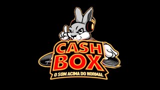 CASH BOX  O SOM ACIMA DO NORMAL [upl. by Dweck371]