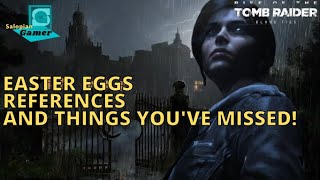 Rise of the Tomb Raider Blood Ties 2016  Easter Eggs and References you might have missed [upl. by Inhoj]