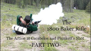 The 1800 Baker Rifle The Action at Cacabelos and Plunketts Shot PART 2 [upl. by Jump97]