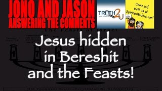 Jesus in Bereshit and the Feasts Answering the comments [upl. by Inaliel60]