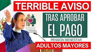 💥TERRIBLE AVISO TRAS APROBAR EL PAGO DE PENSIÓN A ADULTOS MAYORES💥 [upl. by Trebled14]